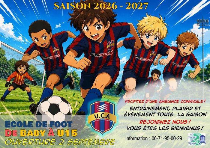 Affiche de la rentrée de l'école de foot de l'U.C.A, saison 2026-2027, de baby à U15, ouverture le 2 septembre, information au 06 71 95 00 29.